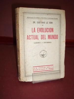 Imagen del vendedor de LA EVOLUCION ACTUAL DEL MUNDO LE BON GUSTAVO SF a la venta por LIBRERIA ANTICUARIA SANZ