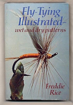 Seller image for Fly Tying Illustrated; Wet and Dry Patterns [Signed] for sale by Little Stour Books PBFA Member