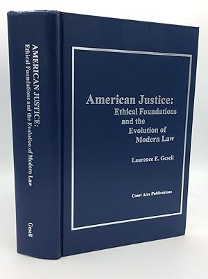 AMERICAN JUSTICE: Ethical Foundations and the Evolution of Modern Law