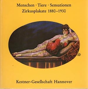 Menschen. Tiere. Sensationen. Zirkusplakate 1880-1930. Herausgegeben von Carl-Albrecht Haenlein u...