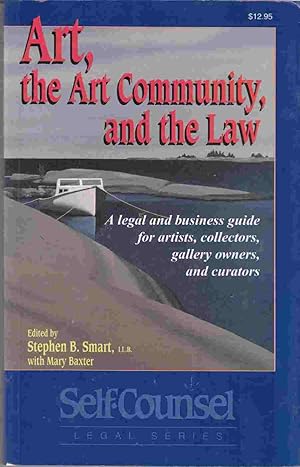 Bild des Verkufers fr Art, the Art Community, and the Law: A Legal and Business Guide for Artists, Collectors, Gallery Owners, and Curators zum Verkauf von Riverwash Books (IOBA)