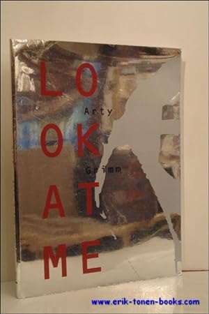 Imagen del vendedor de LOOK AT ME. ARTY GRIMM, a la venta por BOOKSELLER  -  ERIK TONEN  BOOKS