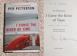 Immagine del venditore per I CURSE THE RIVER OF TIME - Rare Pristine Copy of The First American Edition/First Printing: Signed And Dated (Shortly After Publication) by Per Petterson - ONLY SIGNED AND DATED COPY ONLINE venduto da ModernRare