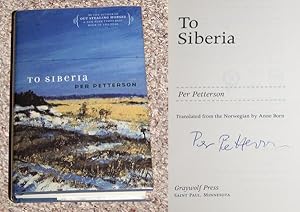 Seller image for TO SIBERIA: A NOVEL - Rare Pristine Copy of The First American Edition/First Printing: Signed by Per Petterson - SIGNED ON THE TITLE PAGE for sale by ModernRare