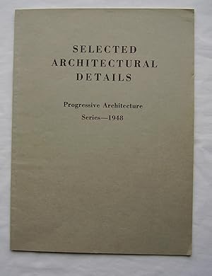Selected Architectural Details : Progressive Architecture Series 1948