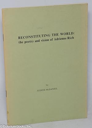 Seller image for Reconstituting the world: the poetry and vision of Adrienne Rich for sale by Bolerium Books Inc.