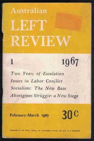 AUSTRALIAN LEFT REVIEW February - March 1967 Two Years of Escalation Issues in Labor Conflict. So...
