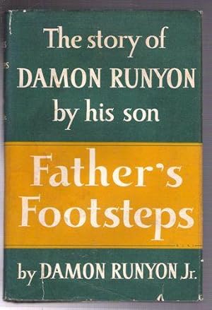 Image du vendeur pour Father's Footsteps/The Story of Damon Runyon By His Son mis en vente par Gyre & Gimble