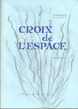 Croix de l'espace. Poèmes.