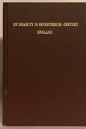 On Insanity in Seventeenth-Century England.