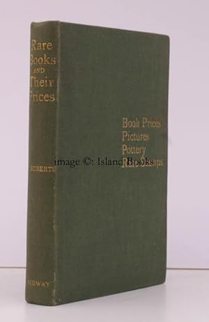 Image du vendeur pour Rare Books and their Prices. With Chapters on Pictures, Pottery, Porcelain and Postage Stamps. Second Edition. BRIGHT CLEAN COPY mis en vente par Island Books