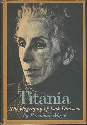 Bild des Verkufers fr Titania: The Biography of Isak Dinesen zum Verkauf von Dorley House Books, Inc.
