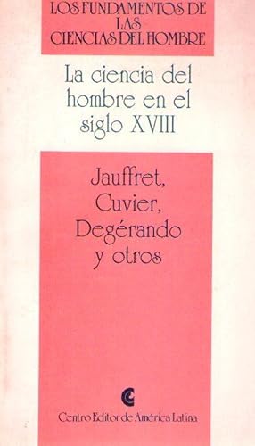 LA CIENCIA DEL HOMBRE EN EL SIGLO XVIII. Introducción y selección de textos Cristina Bilbao