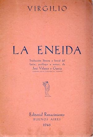 LA ENEIDA. Traducción directa y literal del latín, prólogo y notas, de José Velasco y García