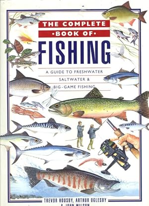 Seller image for The Complete Book of Fishing: a Guide to Freshwater, Saltwater & Big-Game Fishing for sale by Bay Books