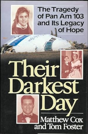 Immagine del venditore per THEIR DARKEST DAY: THE TRAGEDY OF PAN AM 103 AND ITS LEGACY OF HOPE. venduto da Capricorn Books