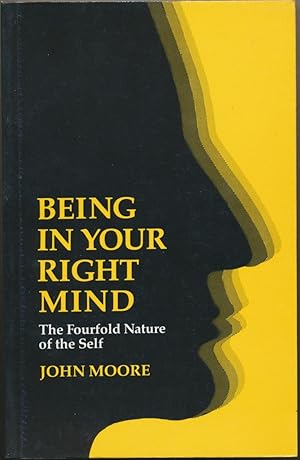 Being in Your Right Mind: The Fourfold Nature of the Self.