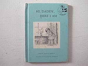 Hi Daddy, Here I am.