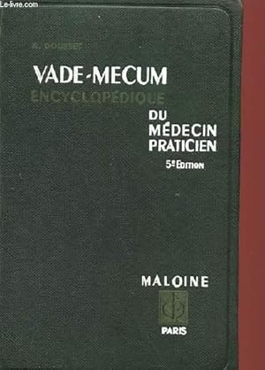 Seller image for VADE-MECUM, ENCYCLOPEDIQUE DU MEDECIN PRATICIEN - CE QU'IL FAUT SAVOIR, CE QU'IL FAUT FAIRE, CE QU'IL FAUT EVITER for sale by Le-Livre