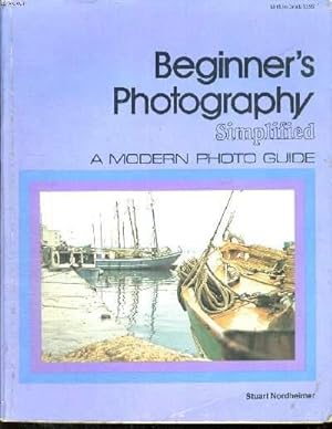 Seller image for BEGINNER'S PHOTOGRAPHY, SIMPLIFIED, A MODERN PHOTO GUIDE for sale by Le-Livre