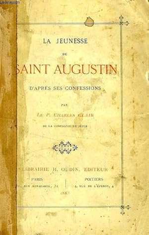 Seller image for LA JEUNESSE DE SAINT AUGUSTIN D'APRES SES CONFESSIONS for sale by Le-Livre