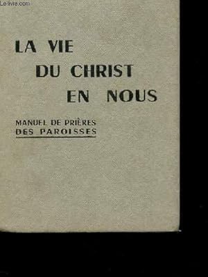 Seller image for LA VIE DU CHRIST EN NOUS. MANUEL DE PRIERES DES PAROISSES. for sale by Le-Livre