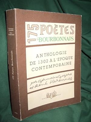 175 poètes Bourbonnais . Anthologie de 1302 à l'époque contemporaine .