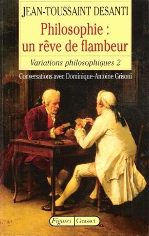 Bild des Verkufers fr Philosophie : Un Rve De Flambeur - Variations Philosophiques 2 . Conversations Avec Dominique - Antoine Grisoni zum Verkauf von Au vert paradis du livre