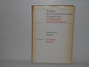 Rapport De La Commission Royale D'enquête Sur Le Bilinguisme et Le Biculturalisme, Introduction G...