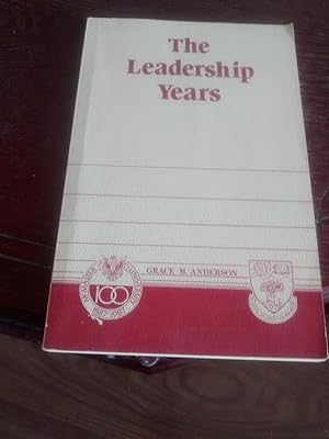 THE LEADERSHIP YEARS The Story of the Women's Leadership Training School 1946-1968