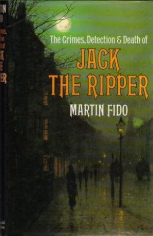 Seller image for THE CRIMES, DETECTION AND DEATH OF JACK THE RIPPER. for sale by Loretta Lay Books