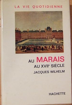 Seller image for La vie quotidienne au Marais au XVIIe sicle for sale by Domifasol