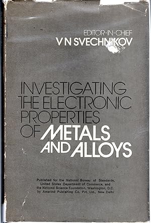 Seller image for INVESTIGATING THE ELECTRONIC PROPERTIES OF METALS AND ALLOYS (Issledovanie Elektronnykh Svoistv Metallov I Splavov): Akademiya Nauk Ukrainskoi SSR (Academy of Sciences of the Ukrainian SSR) for sale by Dorley House Books, Inc.