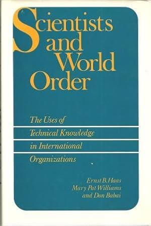 Bild des Verkufers fr Scientists and World Order: The Uses of Technical Knowledge in International Organizations zum Verkauf von Works on Paper