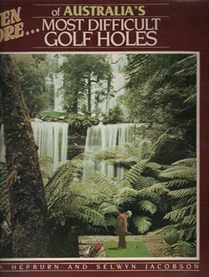 Bild des Verkufers fr EVEN MORE OF AUSTRALIA'S MOST DIFFICULT GOLF HOLES zum Verkauf von Black Stump Books And Collectables