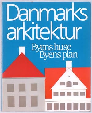 Seller image for Danmarks Arkitektur: Byens huse Byens plan. for sale by Truman Price & Suzanne Price / oldchildrensbooks