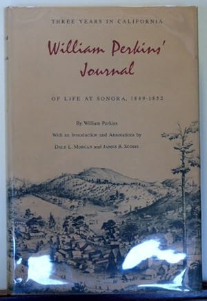 Seller image for Three Years in California: William Perkins' Journal of Life at Sonora, 1849 - 1852 for sale by RON RAMSWICK BOOKS, IOBA