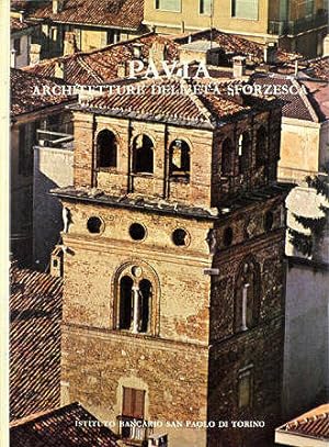 Seller image for PAVIA ARCHITETTURE DELL'ETA' SFORZESCA for sale by Stampe Antiche e Libri d'Arte BOTTIGELLA