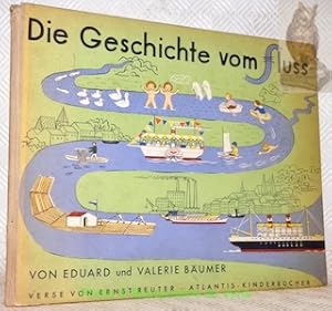 Imagen del vendedor de Die Geschichte vom Fluss. Verse von Ernst Reuter. a la venta por Bouquinerie du Varis