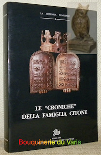 Seller image for Le "Croniche" della Famiglia Citone. Cura di Simona Fo. Trascrizione dall'ebraico e traduzione di Alberto A. Piatteli. Prefazione di Giuseppe Sermoneta. La Memoria Familiare 2. for sale by Bouquinerie du Varis