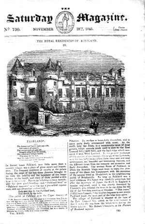 The Saturday Magazine No 730 18 Nov 1843 including FALKLAND Royal Residence Scotland, CURIOUS CHE...