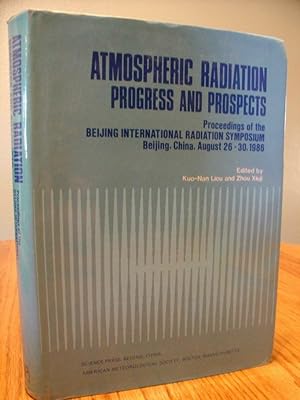 Imagen del vendedor de Atmospheric Radiation Progress and Prospects; Proceedings of the Beijing International Radiation Symposium Beijing, China, August 26-30, 1986 a la venta por Eastburn Books