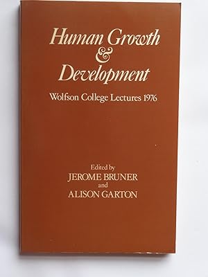 HUMAN GROWTH AND DEVELOPMENT Wolfson College Lectures 1976