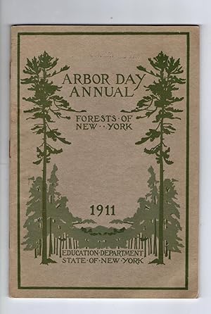 Image du vendeur pour FORESTS OF NEW YORK: NEW YORK STATE EDUCATION DEPARTMENT ARBOR DAY ANNUAL, MAY 5, 1911 mis en vente par Jim Hodgson Books