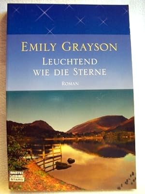 Seller image for Leuchtend wie die Sterne Roman / Emily Grayson. Aus dem Engl. von Ccile G. Lecaux for sale by Antiquariat Bler