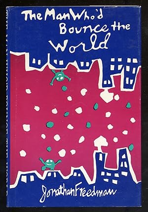 Bild des Verkufers fr The Man Who'd Bounce The World zum Verkauf von Between the Covers-Rare Books, Inc. ABAA