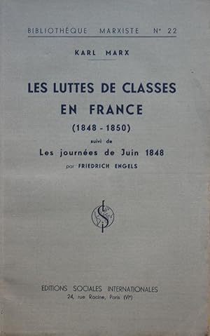 Les Luttes de classes en France (1848-1850), suivi de "Les journées de Juin 1848" par Friedrich E...