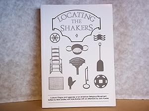 Image du vendeur pour Locating the Shakers. Cultural Origins and Legacies of an American Religious Movement. mis en vente par Carmarthenshire Rare Books