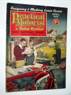 PRACTICAL MOTORIST and MOTOR CYCLIST Repair, Maintenance, Overhaul. Monthly Magazine. April 1955....