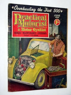 Bild des Verkufers fr PRACTICAL MOTORIST and MOTOR CYCLIST Repair, Maintenance, Overhaul. Monthly Magazine. June 1955. (inc Overhauling the Hillman Minx & Fiat 500. Maintaining the Enfield 125cc,) zum Verkauf von Tony Hutchinson